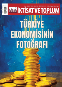 İktisat ve Toplum Dergisi 185. Sayı Tu¨rkiye Ekonomisinin Fotoğrafı