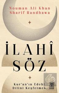 İlahi Söz - Kur'an'ın Edebi Dilini Keşfetmek