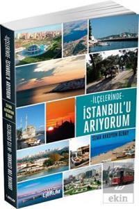 İlçelerinde İstanbul'u Arıyorum