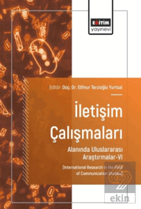 İletişim Çalışmaları Alanında Uluslararası Araştırmalar - 6