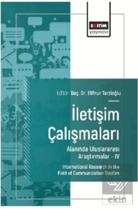 İletişim Çalışmaları Alanında Uluslararası Araştırmalar – IV