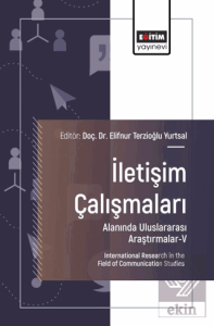 İletişim Çalışmaları Alanında Uluslararası Araştırmalar - V