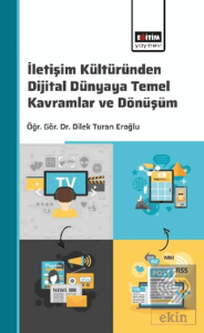 İletişim Kültüründen Dijital Dünyaya: Temel Kavramlar ve Dönüşüm
