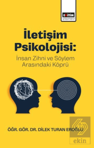 İletişim Psikolojisi: İnsan Zihni ve Söylem Arasındaki Köprü