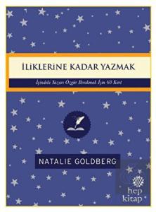 İliklerine Kadar Yazmak: İçindeki Yazarı Özgür Bır