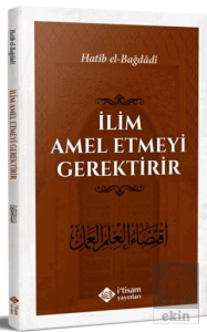 İlim Amel Etmeyi Gerektirir