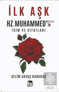 İlk Aşk Hz. Muhammed'in (S.A.V.) İsim ve Sıfatları