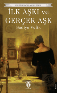 İlk Aşkı ve Gerçek Aşk