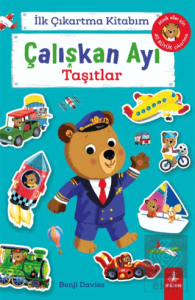 İlk Çıkartma Kitabım: Çalışkan Ayı - Taşıtlar