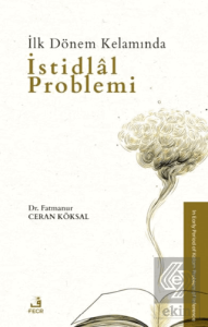 İlk Dönem Kelamında İstidlal Problemi