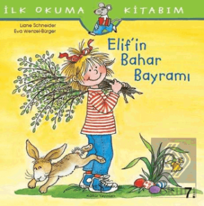 İlk Okuma Kitabım - Elif'in Bahar Bayramı