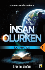 İlk Yaratılış - Kur'an ve Bilim Işığında İnsan Olu