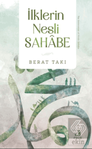 İlklerin Nesli Sahabe