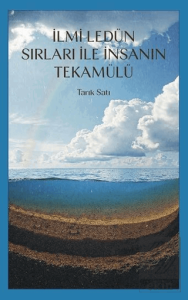 İlmi Ledün Sırları ile İnsanın Tekamülü