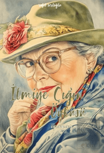 İlmiye Çığ'ın Öyküsü