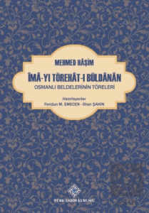 Îmâ-Yı Törehât-I Büldânân Osmanlı Beldelerinin Töreleri