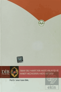 İmam Ebu Hanife'nin Hadis Anlayışı ve Hanefi Mezhe
