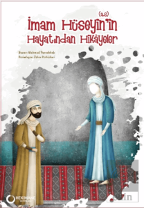 İmam Hüseyin'in (a.s.) Hayatından Hikayeler