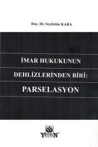 İmar Hukukunun Dehlizlerinden Biri: Parselasyon