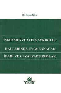 İmar Mevzuatına Aykırılık Hallerinde Uygulanacak İdari ve Cezai Yaptırımlar