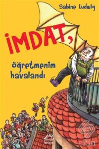 İmdat, Öğretmenim Havalandı