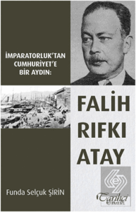 İmparatorluk'tan Cumhuriyet'e Bir Aydın: Falih Rıf