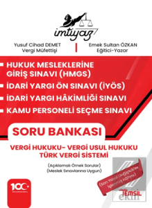 İmtiyaz HMGS - İYÖS- İYHS - KPSS Vergi Hukuku Soru Bankası Vergi Hukuku - Vergi Usul Hukuku – Türk Vergi Sistemi
