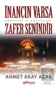 İnancın Varsa Zafer Senindir