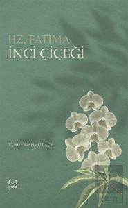 İnci Çiçeği - Hz. Fatıma