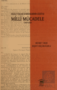 İngiliz Yüksek Komiselerinin Gözüyle Milli Mücadele 1918-1920