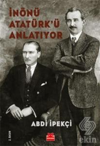 İnönü Atatürk'ü Anlatıyor