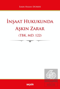 İnşaat Hukukunda Aşkın Zarar (TBK. md. 122)