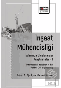 İnşaat Mühendisliği Alanında Uluslararası Araştırmalar – I