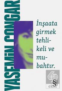 İnşaata Girmek Tehlikeli ve Mubahtır