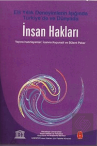 İnsan Hakları - Elli Yıllık Deneyimlerin Işığında Türkiyede ve Dünyada