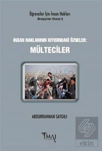 İnsan Haklarının Kıyısındaki Özneler: Mülteciler