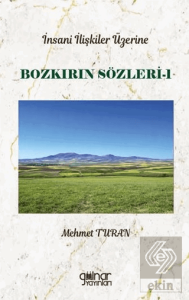 İnsan İlişkileri Üzerine Bozkırın Sözleri 1