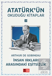 İnsan Irkları Arasındaki Eşitsizlik - Atatürkün Okuduğu Kitaplar 10