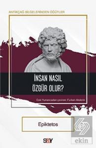 İnsan Nasıl Özgür Olur?