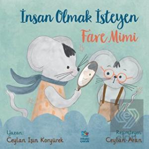 İnsan Olmak İsteyen Fare Mimi