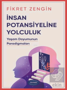 İnsan Potansiyeline Yolculuk; Yaşam Doyumunun Paradigmaları