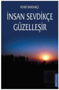 İnsan Sevdikçe Güzelleşir