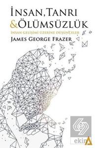 İnsan Tanrı ve Ölümsüzlük