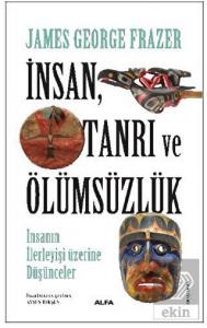 İnsan, Tanrı Ve Ölümsüzlük