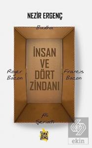 İnsan ve Dört Zindanı