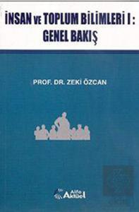 İnsan ve Toplum Bilimleri 1: Genel Bakış / Zeki Özcan