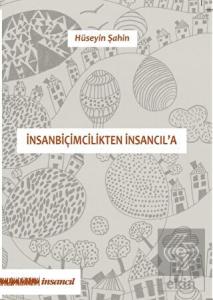 İnsanbiçimcilikten İnsancıl'a