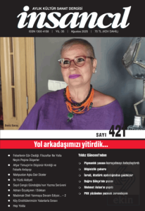 İnsancıl Aylık Kültür ve Sanat Dergisi Sayı: 421 Ağustos 2025