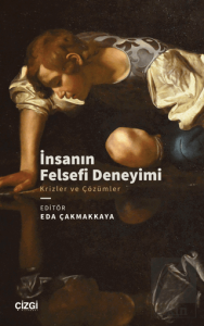İnsanın Felsefi Deneyimi - Krizler ve Çözümler