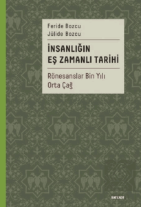 İnsanlığın Eş Zamanlı Tarihi - Rönesanslar Bin Yılı Orta Çağ
